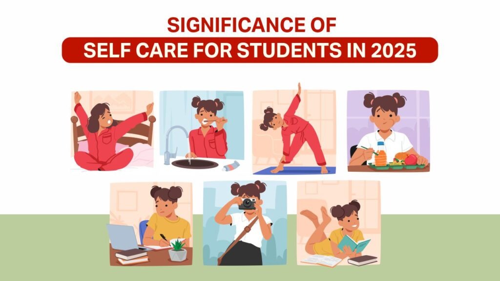 prominent significance of self care for students in 2025