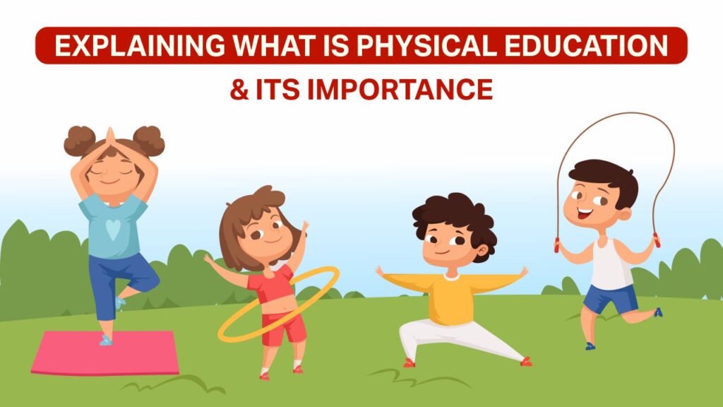 understanding physical education & its importance