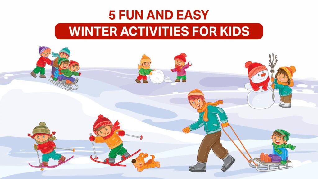 5 fun and easy winter activities for kids 