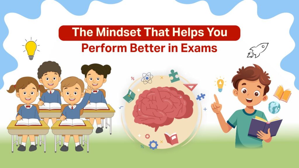 the mindset that helps you perform better in exams  krm