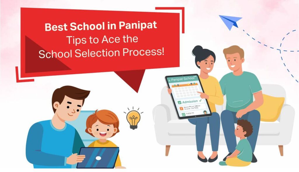 best school in panipat tips to ace the school selection process!