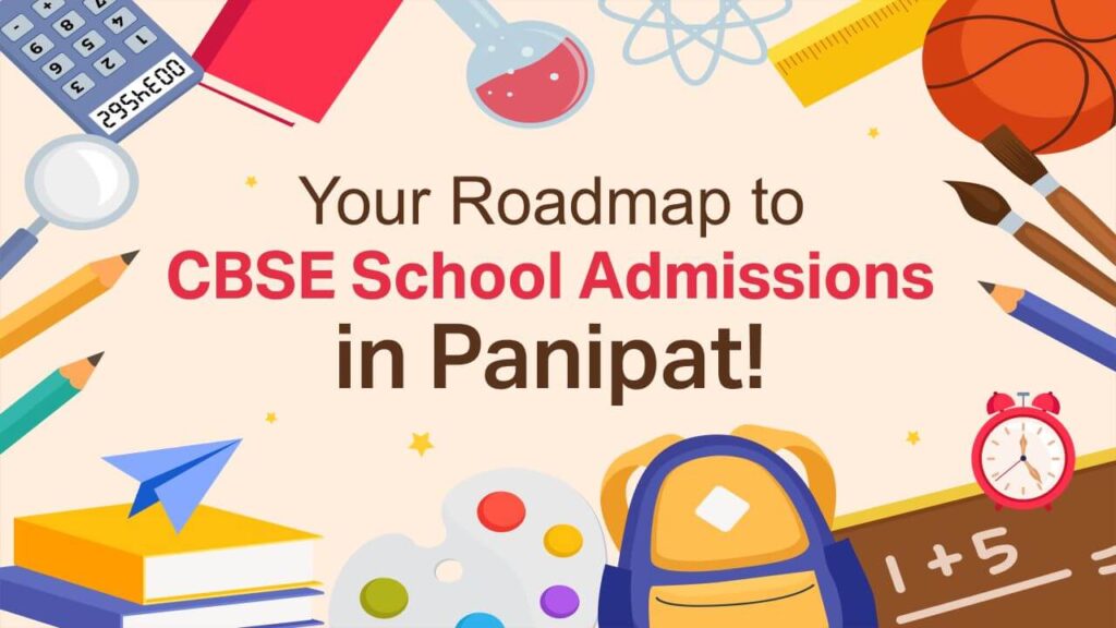 your roadmap to cbse school admissions in panipat
