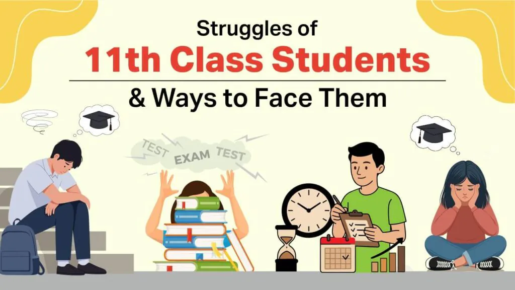 struggles of 11th class students ways to face them