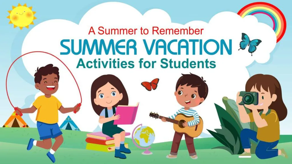 a summer to remember summer vacation activities for students