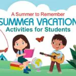 a summer to remember summer vacation activities for students