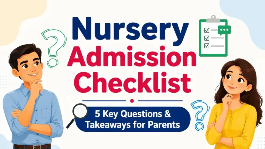 nursery admission checklist 5 key questions & takeaways for parents
